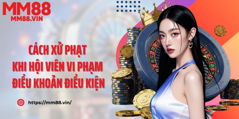 Cách xử phạt khi vi phạm điều khoản điều kiện