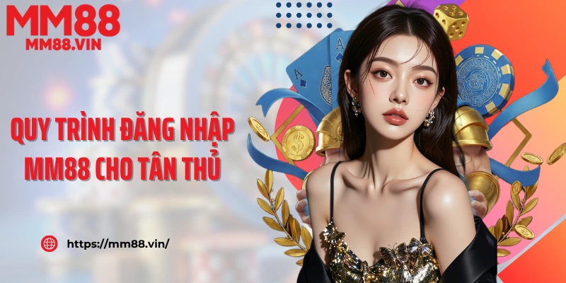Quy trình đăng nhập MM88 cho tân thủ
